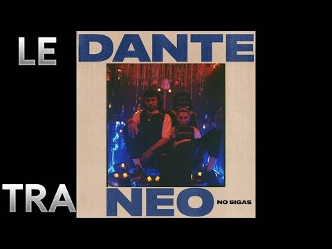 Dante Spinetta, Neo Pistea - No Sigas | LETRA