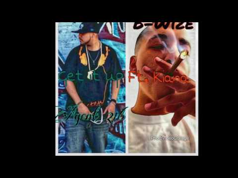 B-Wize Aka $mokes - "Get it Up" Ft. Kiana & Agent 216