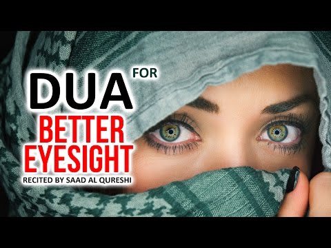 Powerful Dua For Better Eyesight & Emaan ᴴᴰ -  Heart Touching Must Listen ♥