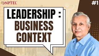 #1 Leadership: Business Context | Leadership for India Inc: Practical Concepts & Constructs