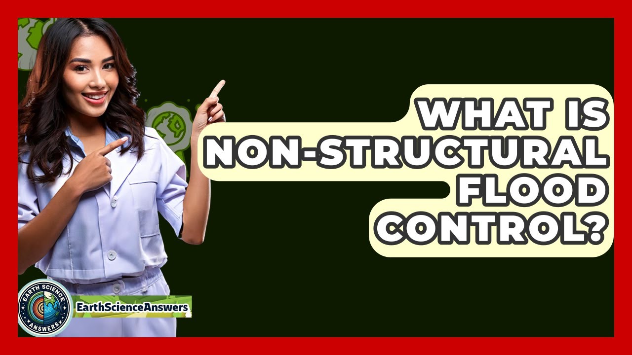 What Is Non-structural Flood Control? - Earth Science Answers