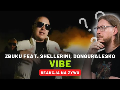 ZBUKU feat. Shellerini, donGURALesko "VIBE" | REAKCJA NA ŻYWO 🔴
