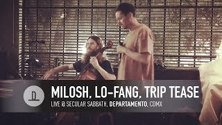 Milosh, Lo-Fang, Trip Tease | Live @ Secular Sabbath, Departamento, CDMX
