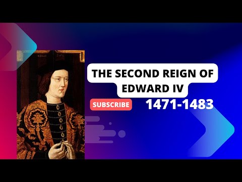 THE SECOND REIGN OF EDWARD IV : 1471-1483 #warsoftheroses