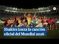 Shakira Lanza La Canción Oficial Del Mundial 2026