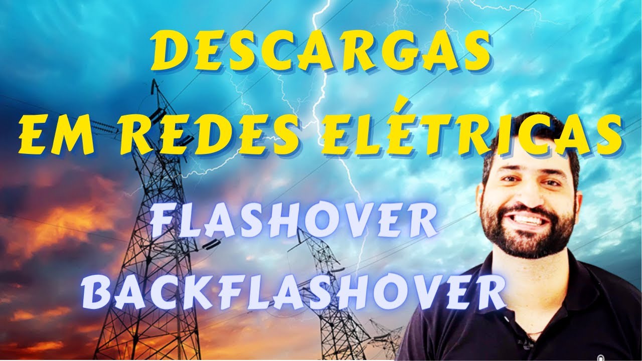 Consequência de RAIOS nas Redes Elétricas - O Flashover, Backflashover e as Descargas Indiretas !