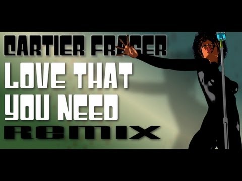 Cartier Fraser & Soulfi-Opaz - Love That You Need remix