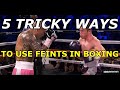 How To Use Feints To Land More Punches In Boxing