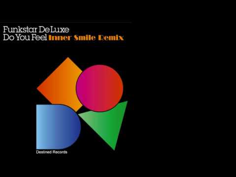 Funkstar De Luxe - Do You Feel (Inner Smile Remix)