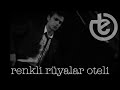 Teoman - Renkli Rüyalar Oteli - Official Video (2006 ...
