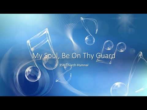 358 My Soul, Be On Thy Guard