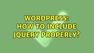 Wordpress: How to include jQuery properly? (2 Solutions!!)