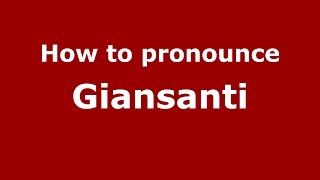 How to pronounce Giansanti