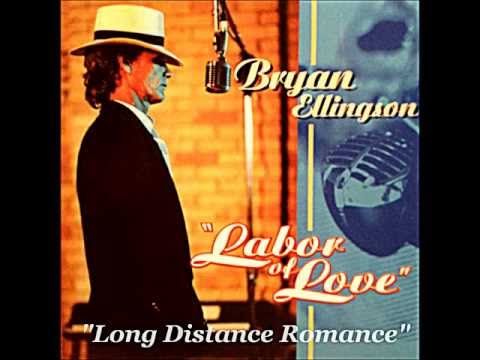 Bryan Ellingson - Long Distance Romance