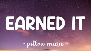 Earned It - The Weeknd (Lyrics) 🎵