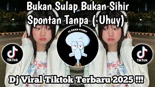 Download lagu BUKAN SULAP BUKAN SIHIR | SPONTAN TANPA UHUY | VIRAL TIKTOK TERBARU 2025 YANG KALIAN CARI!! mp3