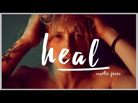 MARTIN JONES | Heal | OFFICAL MUSIC VIDEO 2017