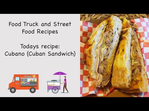 Cubano (Cuban Sandwich) Food Truck and Street Food Recipes