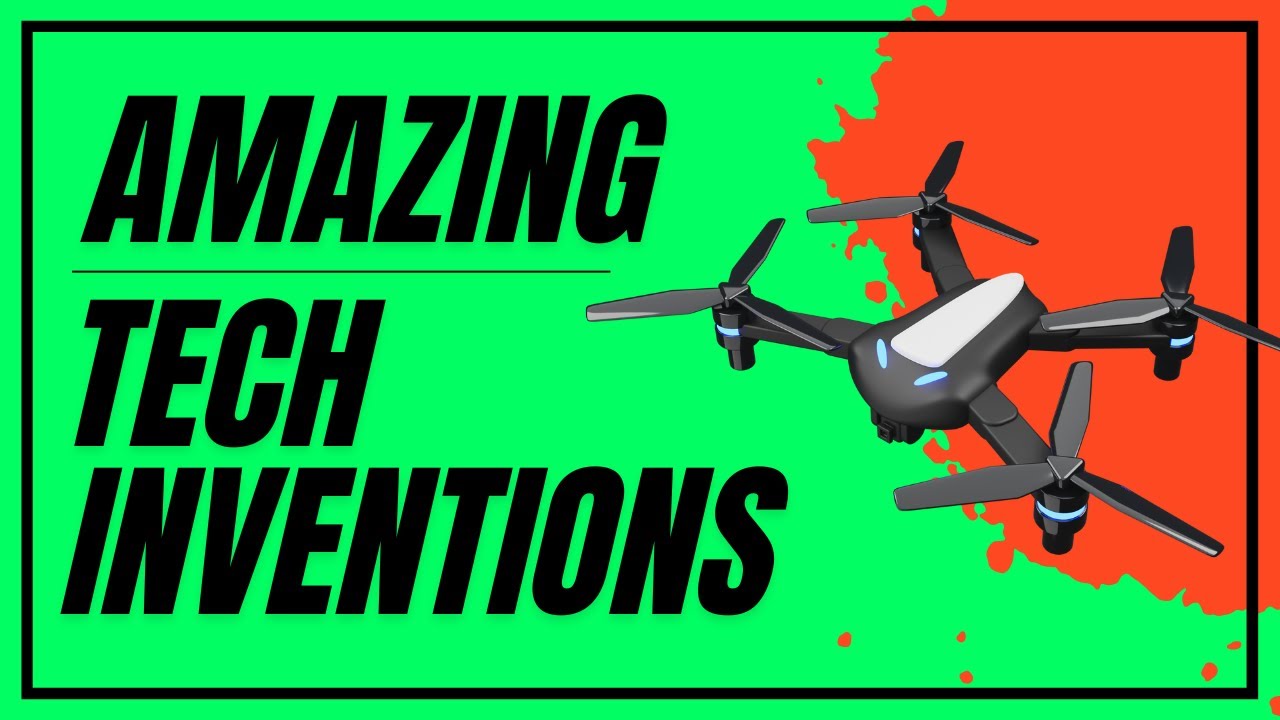 10 Amazing New Technology Inventions That Has Changed the World : Tech News