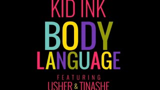Kid Ink Feat. Usher &amp; Tinashe - Body Language LyricsVideo