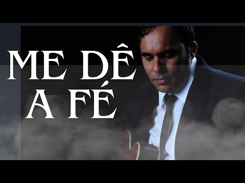 Me Dê A Fé video