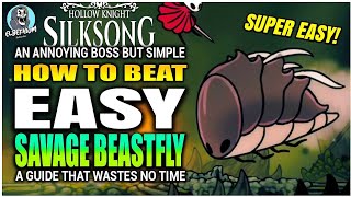 HOW TO BEAT Savage Beastfly EASY GUIDE | Hollow Knight Silksong