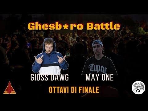 GHESB*RO BATTLE III - May One vs Giuss Dawg (Ottavi di Finale)