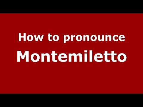 How to pronounce Montemiletto (Italian/Italy) - PronounceNames.com