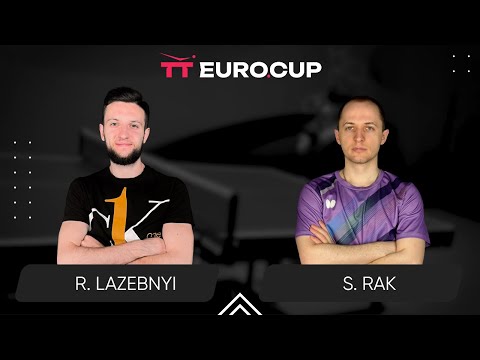 17:35 Ruslan Lazebnyi  - Serhii Rak 29.05.2024 TT Euro.Cup Ukraine STAR. TABLE 4