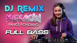 Download lagu DJ REMIX KEKASIH FULL BASS - A PRO MEDIA mp3