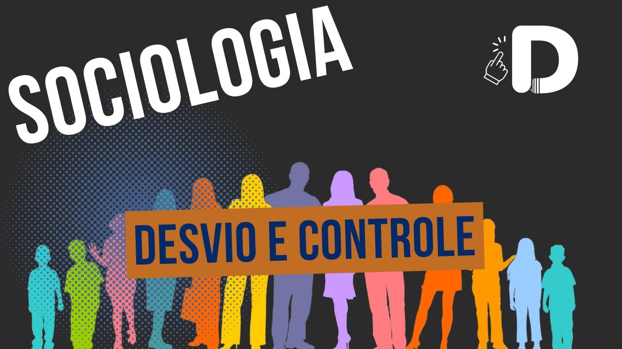 Desvio e Controle Social - Sociologia - Preparatório Enem