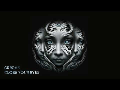 CRBRVS - Close Your Eyes