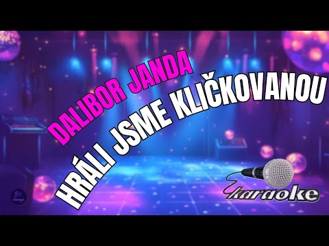 ???? Dalibor Janda – Hráli jsme kličkovanou | Karaoke s textem ????