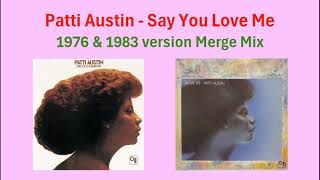 Download lagu Patti Austin - Say You Love Me (1976 1983 Merge Mix) mp3