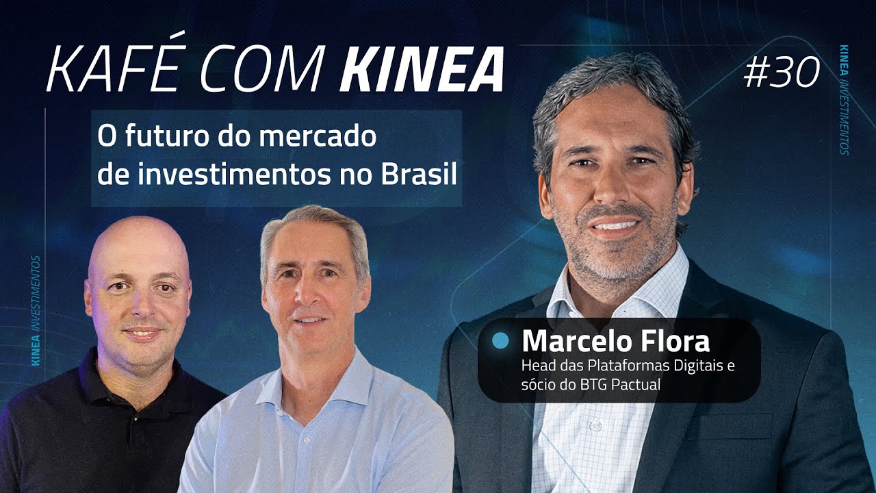 Kafé com Kinea #30 com Marcelo Flora: o futuro do mercado de investimento no Brasil