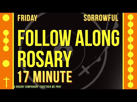 FRIDAY - SORROWFUL - Follow Along Rosary - 17 Minute - SPOKEN ONLY