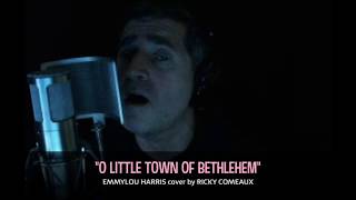 &quot;O Little Town of Bethlehem&quot; - Emmylou Harris cover by Ricky Comeaux