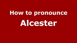 How to pronounce Alcester