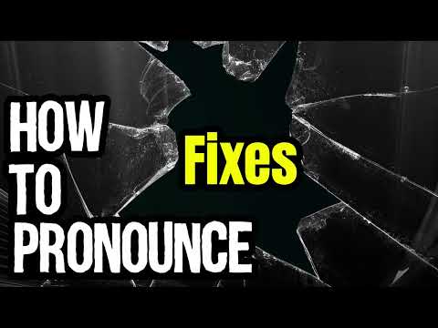How To Pronounce Fixes? (CORRECTLY) Meaning & Pronunciation