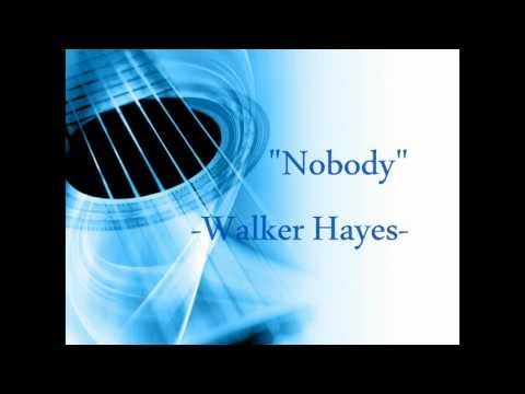 Walker Hayes-Nobody-Lyrics