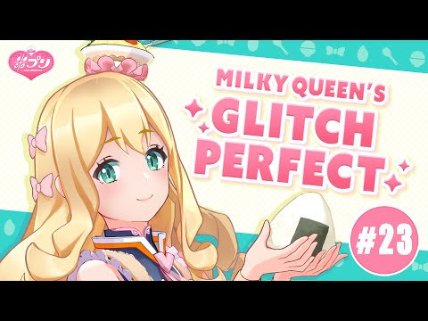 Milky Queen’s Glitch Perfect: Nights into dreams
