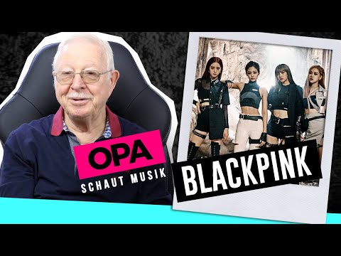 Opa schaut Musik - BLACKPINK (K-Pop)