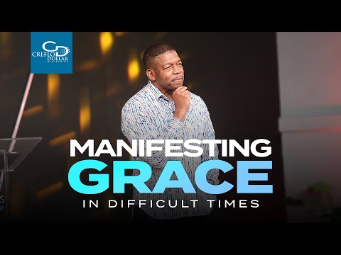 Manifesting Grace in Difficult Times - Wednesday Service