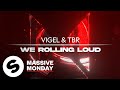 Vigel & TBR – We Rolling Loud (Official Audio)