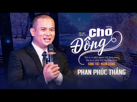 CHỜ ĐÔNG - Phan Phúc Thắng | HAY NHẤT ĐÃ TỪNG NGHE