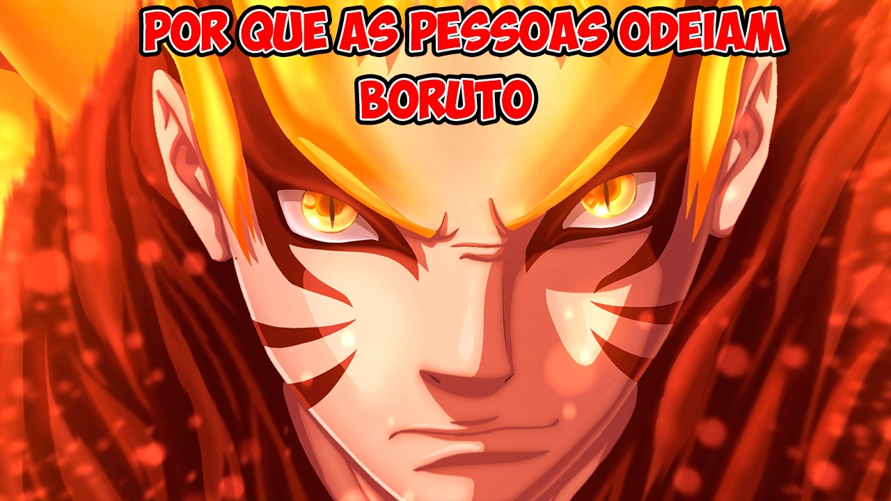 Por Que as Pessoas Odeiam Tanto o Anime BORUTO? A Verdade!