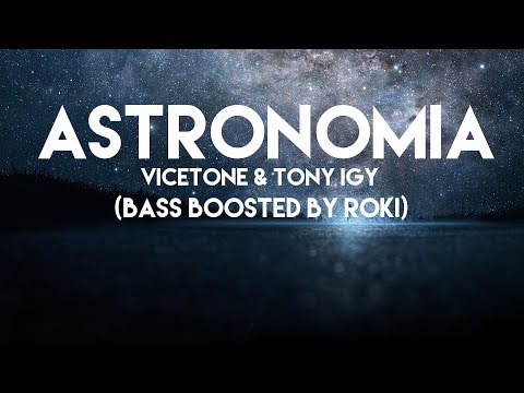 Vicetone & Tony Igy - Astronomia (Real & True Bass Boost) [Coffin Dance Meme Base]