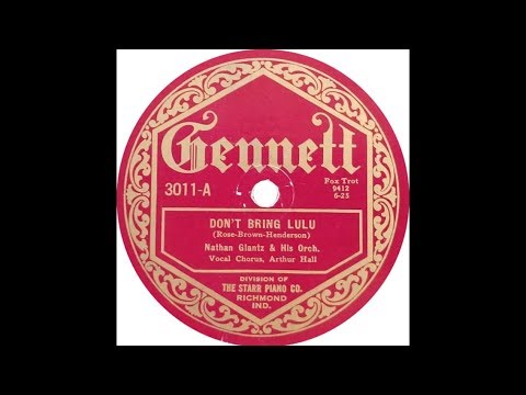 "Don't Bring LuLu" by Nathan Glantz and his Orchestra 1925