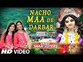 Nacho Maa De Darbar I SHAH SISTERS I New Latest Punjabi Devi Bhajan I Full HD Video Song
