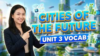 TỪ VỰNG UNIT 3 - CITIES OF THE FUTURE | #vocabulary #anhngumsthao